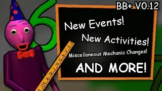 Baldi's Basics Plus V0.12 Update Showcase!