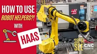 How To Use Robot Helpers To Load Parts | Haas Automation Tips