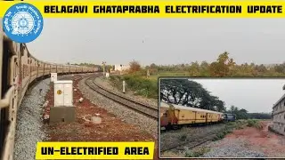 Belagavi Ghataprabha Electrification Update || Londa -Miraj section #belagavi #ghataprabha
