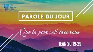09- Parole du jour : Que la paix soit avec vous - Jean 20:19-29
