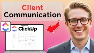Как общаться с клиентами в ClickUp (полное руководство 2026 года)