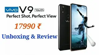 Vivo V9 Youth at 17990 ₹ | Unboxing & Review