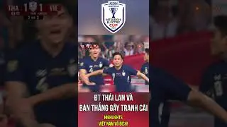 B&agrave;n thắng 'thiếu fair play' của Th&aacute;i Lan. Việt Nam v&ocirc; địch AFF Cup 2024!
