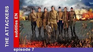 The Attackers - Episode 7. Russian TV Series. StarMedia. Military Drama. English Subtitles