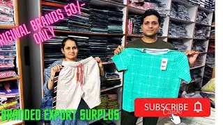 100% original brands in just 50/- only man,women and kids export surplus.