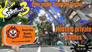 Late night Anarchy & Private Battles 6