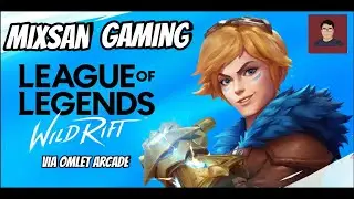 League of Legends: Wild Rift - MiXSAN Gaming Streams! #LeagueofLegends #WildRift