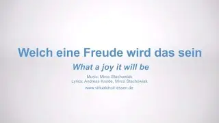 Der virtuelle Chor: Welch eine Freude wird das sein