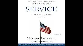 Service: A Navy SEAL at War by Marcus Luttrell | Full Audiobook