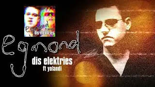 Egmond & Yolandi - Dis Elektries