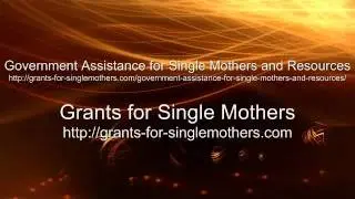 Government Assistance for Single Mothers and Resources