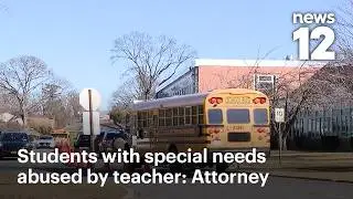 Attorney: 5 families claim former special education teacher abused their kids | News 12