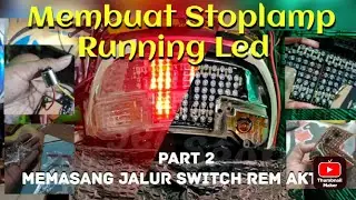 Membuat Stoplamp led running part 2 jalur switch rem berfungsi | Cek deskripsi !