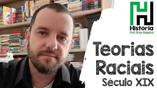 Teorias Raciais do século XIX (análise das teses do 