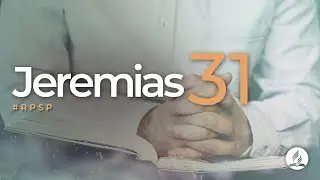 Jeremias 31 -  Reavivados por sua Palavra | #RPSP