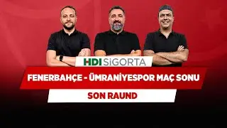 Fenerbahçe - Ümraniyespor Maç Sonu | Serdar Ali Çelikler & Ali Ece & Onur Tuğrul | Son Raund