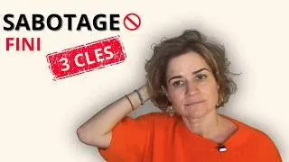 Arrête de t’auto-saboter : 3 clés pour changer d’état d’esprit