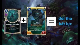 Hướng dẫn bộ bài Maokai Nautilus Legends Of Runeterra