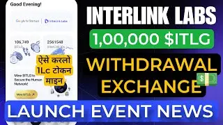 Interlink labs network mining Withdrawal | ITLG coin listing new update today | crypto news today Pi