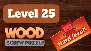 Wood Nuts: Screw Puzzle Level 25 - Walkthrough & Answer Key