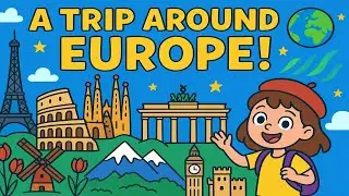 A Trip Around Europe! &ndash; A Fun Kids&rsquo; Song About 10 European Countries 🌍✨