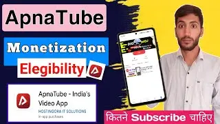 ApnaTube monetization criteria | ApnaTube monetization elegibility
