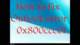 How to Fix Outlook error 0x800ccc0f