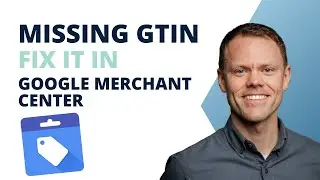 Fix Invalid and Missing GTIN Errors in Google Merchant Center