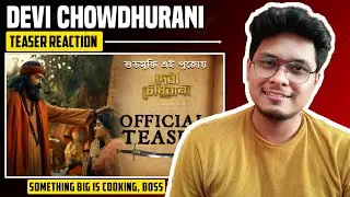 Devi Chowdhurani Official Teaser Reaction 💥🔥 | Subhrajit M | Prosenjit C | Srabanti C 