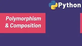 Object Oriented Programming | Polymorphism and Composition