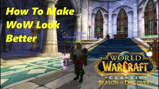How to make your Classic WoW graphics look better