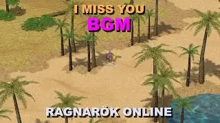 BGM 04 - I miss you Ragnarok Online