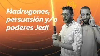 Madrugones, persuasi&oacute;n y/o poderes jedi