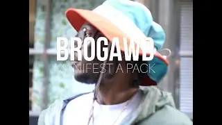 BroGawd - Manifest A Pack (Official Video)
