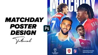 How To design a Matchday Poster Using Photoshop | Arsenal vs Atletico Madrid | Photoshop tutorial