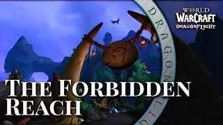 The Forbidden Reach Ambiance & Nature Music Cinematic - DRAGON ISLES | WORLD OF WARCRAFT