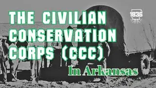 Гражданский корпус охраны природы (CCC) в Арканзасе