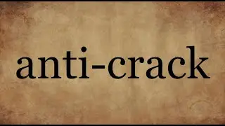 Anti-crack Defined