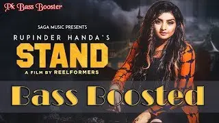 STAND | Rupinder Handa (Punjabi bass boosted) | New Punjabi Song 2017 | pk bass booster