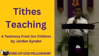 Tithes Teaching | A Testimony From Our Children | Jordan Syndor