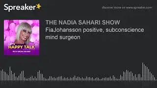 FiaJohansson positive, subconscience mind surgeon