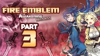 Part 3: Fire Emblem Awakening, Ironman Stream - 