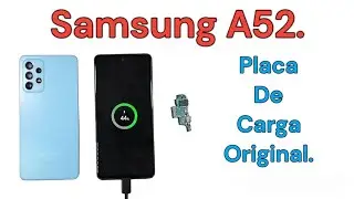 CAMBIAR PLACA DE CARGA SAMSUNG A52.
