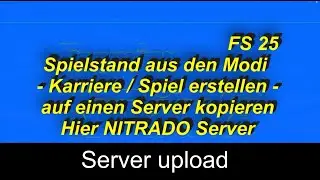 FS25 LS25 Nitrado Server Spielstand aus dem Karriere Modus auf den Server kopieren, speichern