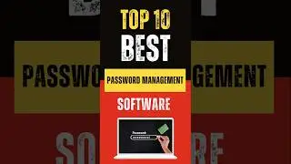 Best Password Management Software : Top 10 Picks