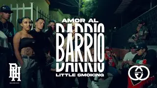 Little Smoking - Amor Al Barrio (Video Oficial)