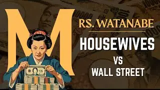 The Housewives Who Moved Markets | How 'Mrs. Watanabe' Quietly Took Over Japan&rsquo;s Economy