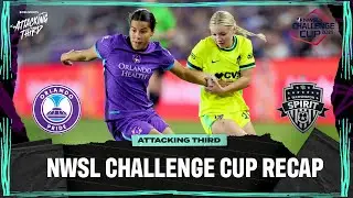 NWSL Challenge Cup Recap & React | Attacking Third