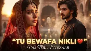 Tu Bewafa Ho Gaya | Heart Touching Sad Song | Emotional Breakup song