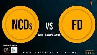 NCDs Vs  FD |  क्या FD से बेहतर हैं NCD ? | NCD है कमाई का मौका | HelloTax  | Financial Coach